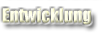 Entwicklung